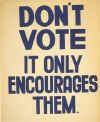 dontvote.jpg (21574 bytes)